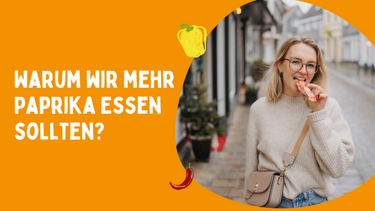 Warum wir mehr Paprika essen sollten!