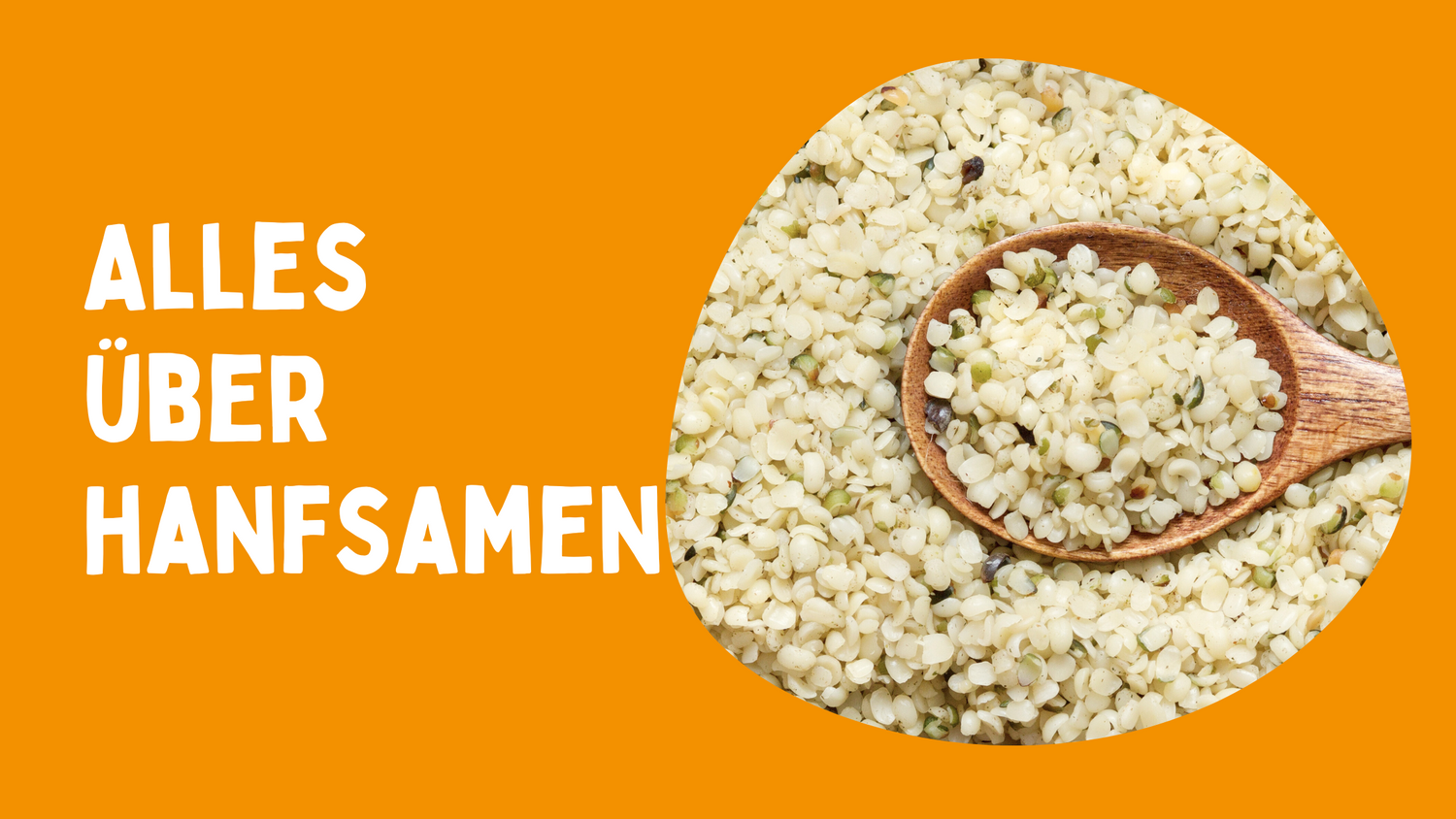 Hanfsamen - kleine Körner, große Wirkung!