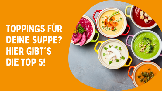 Top 5 Toppings für deine Suppe
